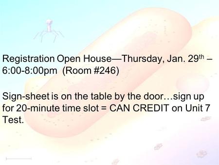 Registration Open House—Thursday, Jan. 29th – 6:00-8:00pm  (Room #246)