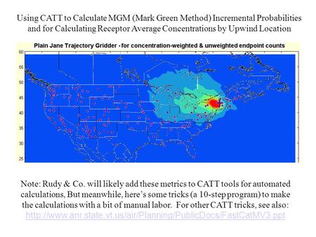 Using CATT to Calculate MGM (Mark Green Method) Incremental Probabilities and for Calculating Receptor Average Concentrations by Upwind Location Note: