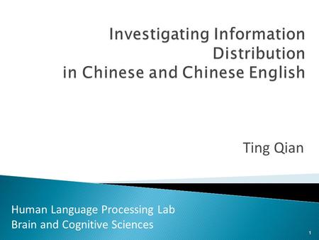 Ting Qian Human Language Processing Lab Brain and Cognitive Sciences 1.