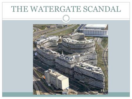 THE WATERGATE SCANDAL. Stage 1: The Watergate Break-In June 17, 1972 Burglars break in to the offices of the Democratic National Committee The burglars.