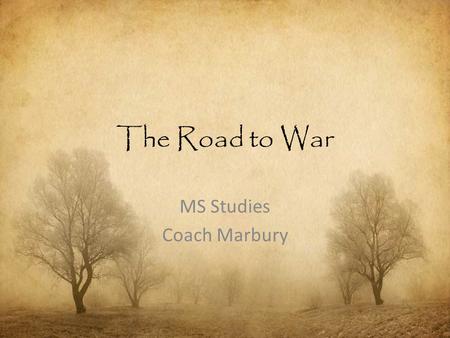 The Road to War MS Studies Coach Marbury. 1803- LA Purchase (Thomas Jefferson) That area became settled & many wanted statehood (should slavery be allowed.