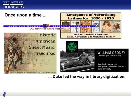 Once upon a time...... Duke led the way in library digitization.