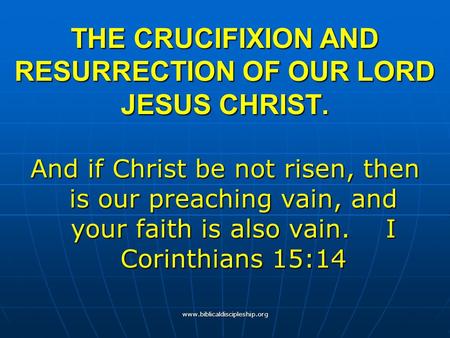 THE CRUCIFIXION AND RESURRECTION OF OUR LORD JESUS CHRIST.