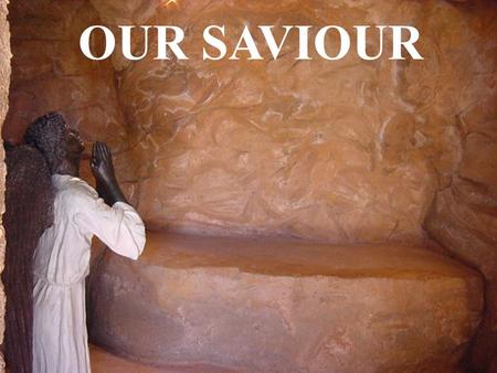 OUR SAVIOUR. THE SUFFERINGS OF THE SAVIOR 1. REJECTED BY: His nation Jn 1:11 His hometown Lk 4:28-29 His friends Mk 3:21 The religious world Jn 7:1; 9:22.