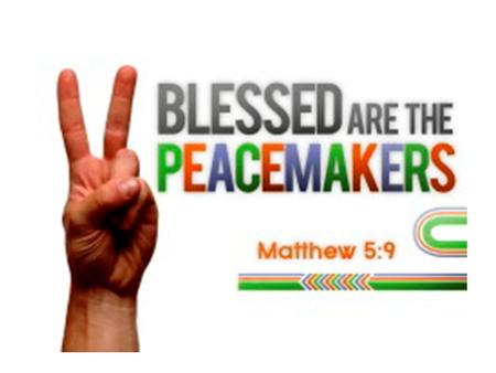 Confl ict I.Meaning of Peacemaking. The Bible says, “The LORD bless you & keep you; the LORD make His face shine upon you & be gracious to you;