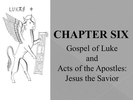 Gospel of Luke and Acts of the Apostles: Jesus the Savior