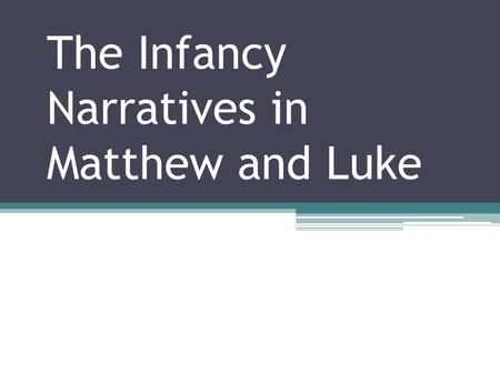 The Infancy Narratives in Matthew and Luke
