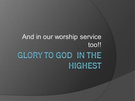 And in our worship service too!!. Before the Throne of God Above Before the throne of God above I have a strong and perfect plea A great high.