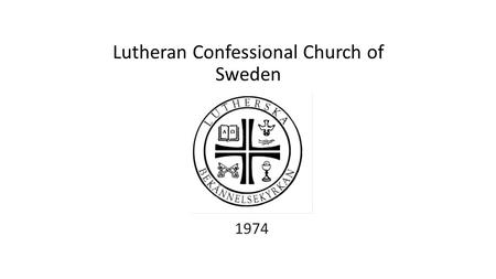 Lutheran Confessional Church of Sweden 1974. The beginning of the Lutheran Confessional Church of Sweden, LBK In October 1968 the Biblicum Foundation.