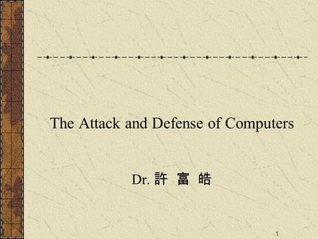 1 The Attack and Defense of Computers Dr. 許 富 皓. 2 Port Scanning.