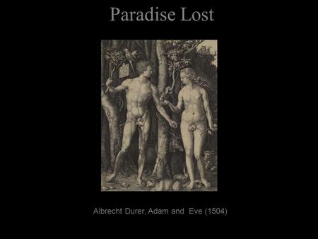 Paradise Lost Albrecht Durer, Adam and Eve (1504).