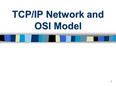 1 TCP/IP Network and OSI Model. 2 What is a Protocol? n Allows entities (i.e. application programs) from different systems to communicate n Shared conventions.