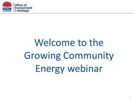 1 Welcome to the Growing Community Energy webinar.