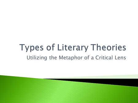 Utilizing the Metaphor of a Critical Lens.  Reader Response  Talking to the Text  Read Aloud.