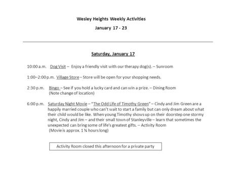 Wesley Heights Weekly Activities January 17 - 23 10:00 a.m. Dog Visit – Enjoy a friendly visit with our therapy dog(s). – Sunroom 1:00–2:00 p.m. Village.
