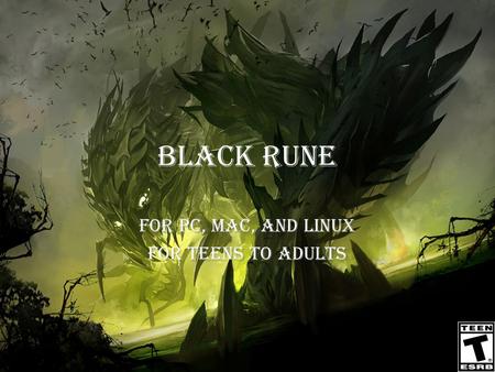 Black Rune For PC, Mac, and Linux For Teens to Adults.