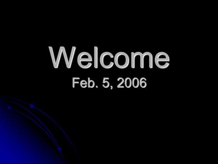 Welcome Feb. 5, 2006. Who Do You Think You Are? Open your Bibles to Genesis 37:8-11.