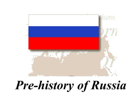 Pre-history of Russia. Slavs settled on the steppes of southern Russia and the forests of northern Russia circa 500 B.C. originally peaceful farmers lived.