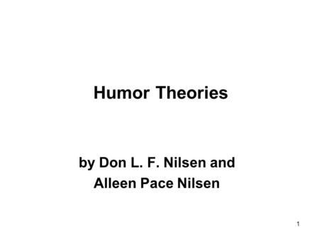 1 Humor Theories by Don L. F. Nilsen and Alleen Pace Nilsen.