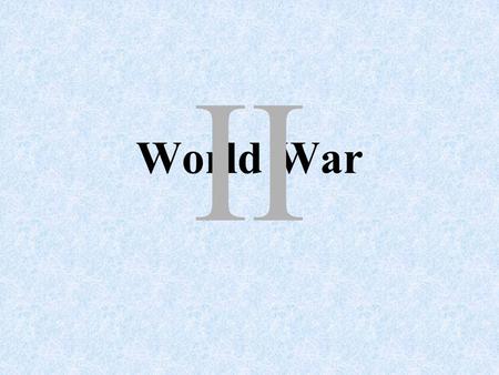 World War II. Introduction: Most devastating war in human history 55 million dead 1 trillion dollars Began in 1939 as strictly a European Conflict Widened.