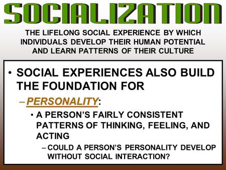 SOCIAL EXPERIENCES ALSO BUILD THE FOUNDATION FOR
