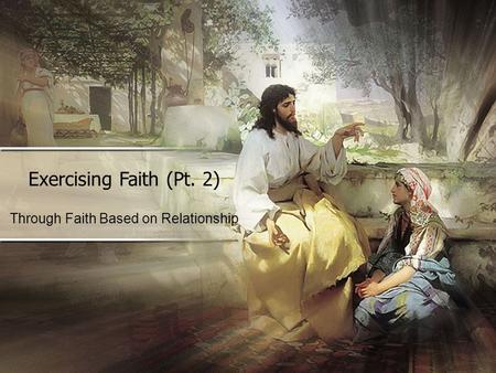 Through Faith Based on Relationship