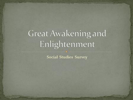 Great Awakening and Enlightenment