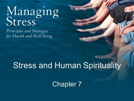 Stress and Human Spirituality Chapter 7. “The winds of grace are blowing perpetually. We only need raise our sails.” —Sri Ramakrishna.