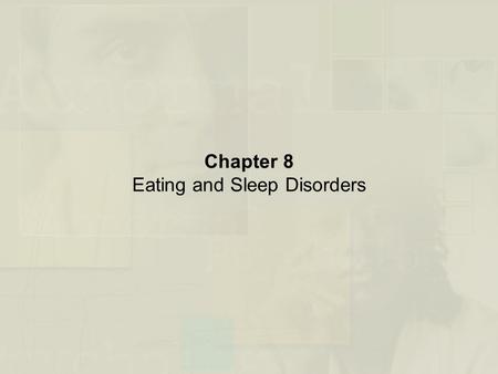 Chapter 8 Eating and Sleep Disorders