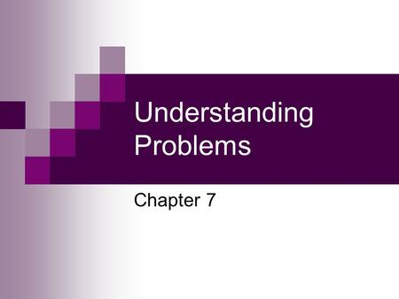 Understanding Problems Chapter 7. O'Leary, Z. (2005) RESEARCHING REAL-WORLD PROBLEMS: A Guide to Methods of Inquiry. London: Sage. Chapter 7.2 ‘The better.