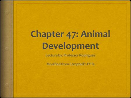 Chapter 47: Animal Development