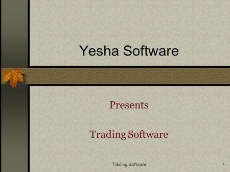 Trading Software1 Yesha Software Presents Trading Software.