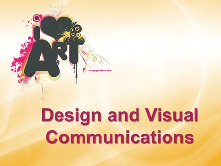 Design and Visual Communications. What will we be doing in this class?