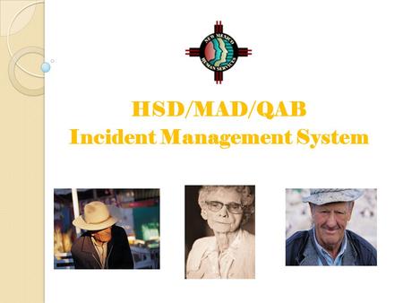 HSD/MAD/QAB Incident Management System. Why Report Incidents?  New Mexico State law mandates requirements for reporting alleged incidents.  Incident.