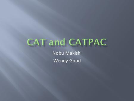 Nobu Makishi Wendy Good.  Coding Analysis Toolkit (CAT).  Developed in the summer of 2007 by University Center for Social and Urban Research at University.