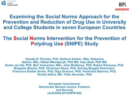 1 Examining the Social Norms Approach for the Prevention and Reduction of Drug Use in University and College Students in seven European Countries The Social.