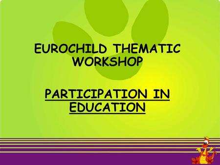 EUROCHILD THEMATIC WORKSHOP PARTICIPATION IN EDUCATION.