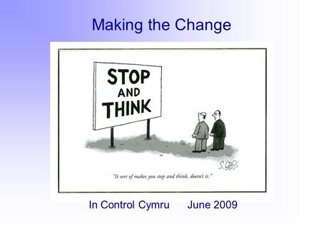Making the Change In Control Cymru June 2009. I. A. S. Supported Tenancies, Community Support & Supported Employment Work with: 4 SSD’s in Greater Manchester.