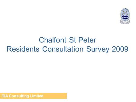 Chalfont St Peter Residents Consultation Survey 2009 iDA Consulting Limited.