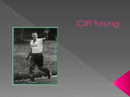  Cliff was the youngest in his family and they lived in Beech Forest in Southwestern Victoria, the family lived on a farm which was approximately 2,000.