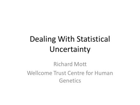 Dealing With Statistical Uncertainty