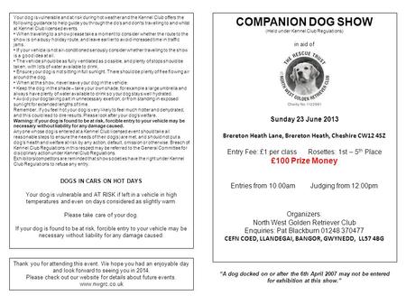 COMPANION DOG SHOW (Held under Kennel Club Regulations) in aid of Sunday 23 June 2013 Brereton Heath Lane, Brereton Heath, Cheshire CW12 4SZ Entry Fee: