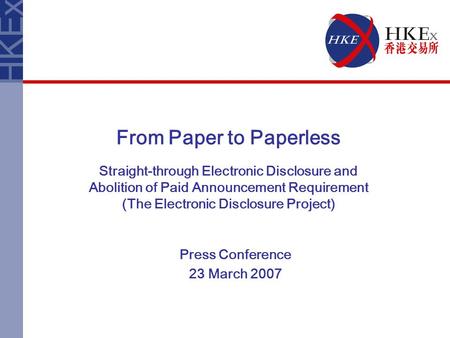 From Paper to Paperless Straight-through Electronic Disclosure and Abolition of Paid Announcement Requirement (The Electronic Disclosure Project) Press.