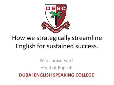 How we strategically streamline English for sustained success.