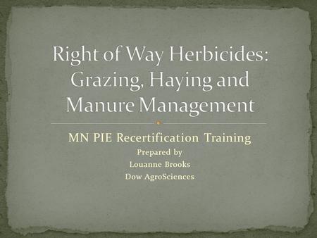 Right of Way Herbicides: Grazing, Haying and Manure Management