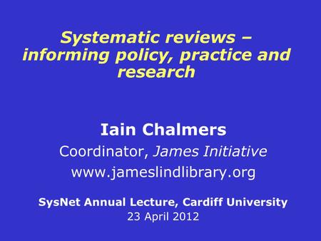Systematic reviews – informing policy, practice and research