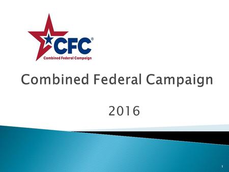 2016 1.  In 2011 OPM formed the CFC-50 Commission to: ◦ Review the present structure and current processes of the CFC ◦ Recommend improvements to regulations.