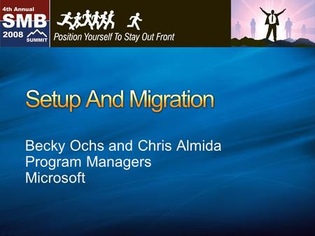 Becky Ochs and Chris Almida Program Managers Microsoft