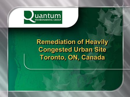 Remediation of Heavily Congested Urban Site Toronto, ON, Canada