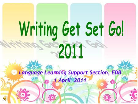Language Learning Support Section, EDB 1 April 2011.